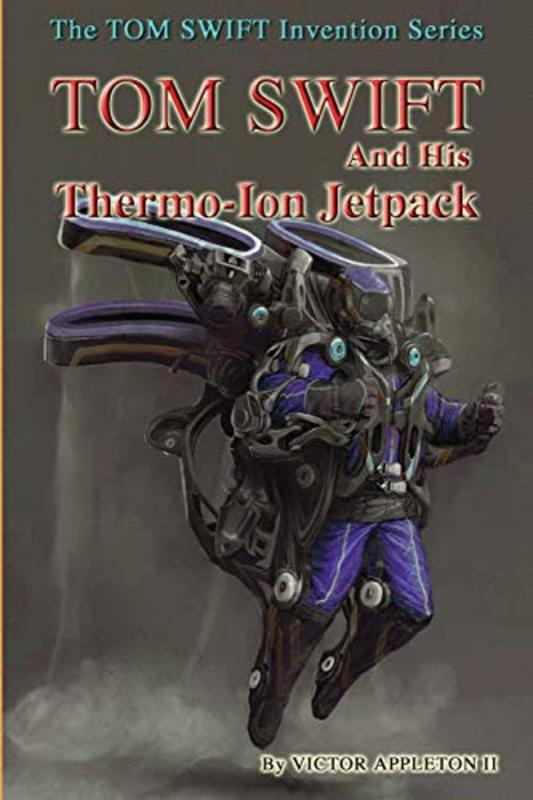 Book cover for "Tom Swift and His Thermo-Ion Jetpack" by Victor Appleton