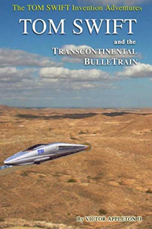 Book cover for "Tom Swift and His Transcontinental BulleTrain" by Victor Appleton