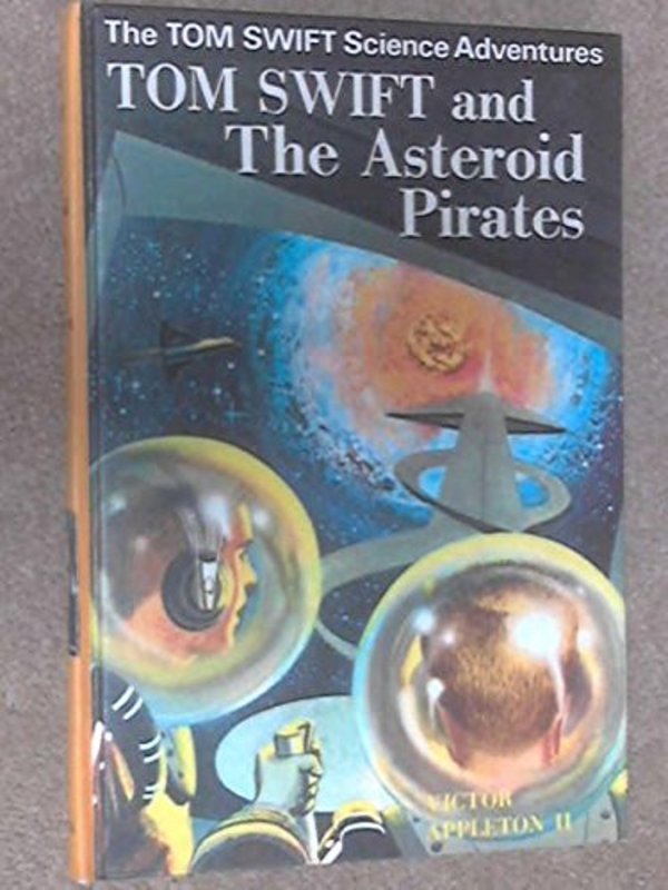 Book cover for "Tom Swift and the Asteroid Pirates" by Victor Appleton
