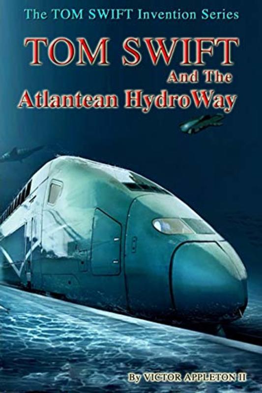 Book cover for "Tom Swift and the Atlantean HydroWay" by Victor Appleton