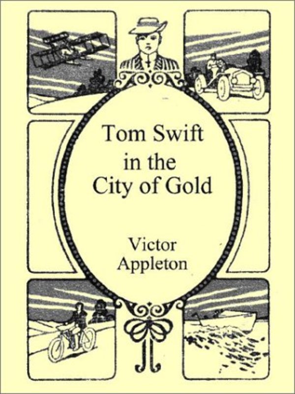 Book cover for "Tom Swift in the City of Gold / Marvelous Adventures Underground" by Victor Appleton