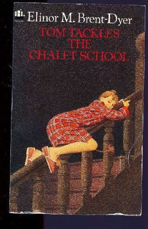 Book cover for "Tom Tackles the Chalet School" by Elinor M Brent Dyer