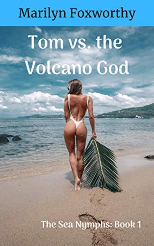 Book cover for "Tom vs. the Volcano God" by Marilyn Foxworthy