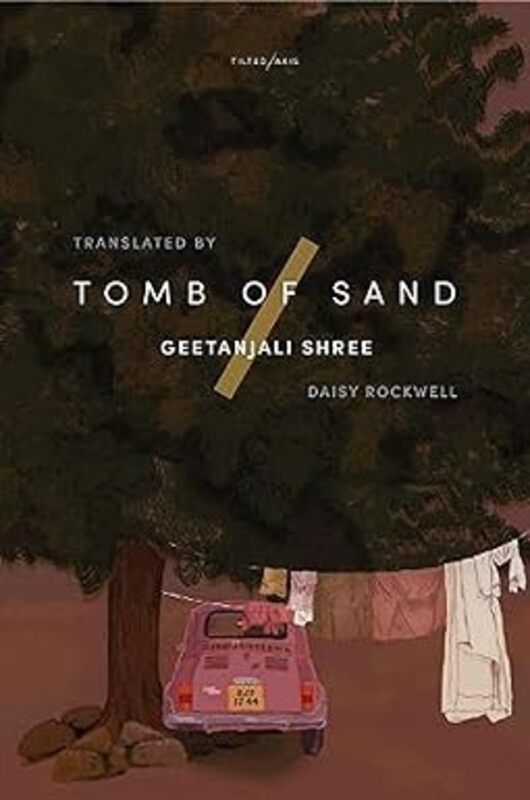Book cover for "Tomb of Sand" by Geetanjali Shree and translated by Daisy Rockwell