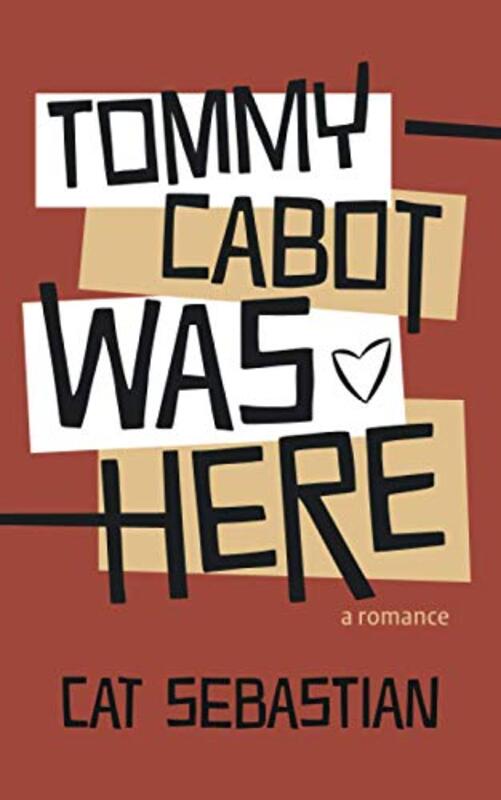 Book cover for "Tommy Cabot Was Here" by Cat Sebastian