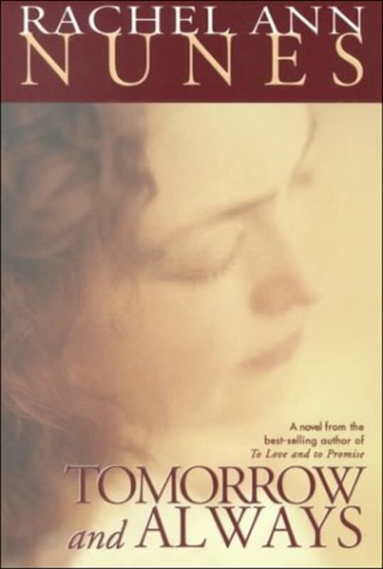 Book cover for "Tomorrow and Always" by Rachel Ann Nunes
