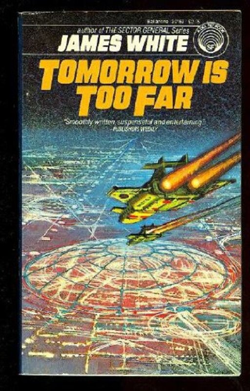 Book cover for "Tomorrow is Too Far" by James White