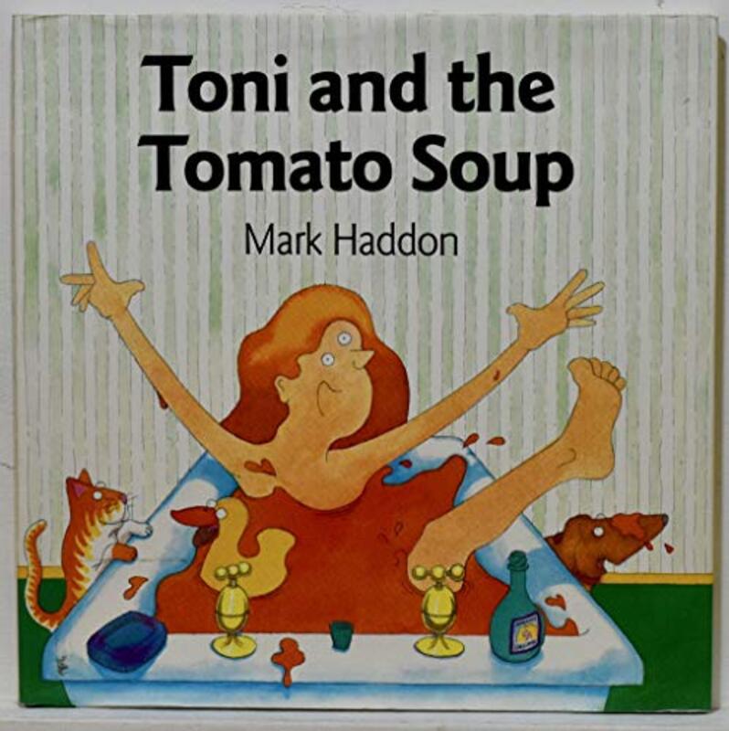 Book cover for "Toni and the Tomato Soup" by Mark Haddon