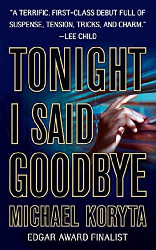 Book cover for "Tonight I Said Goodbye" by Michael Koryta