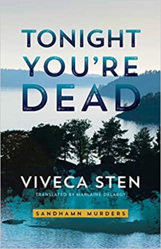 Book cover for "Tonight You’re Dead" by Viveca Sten