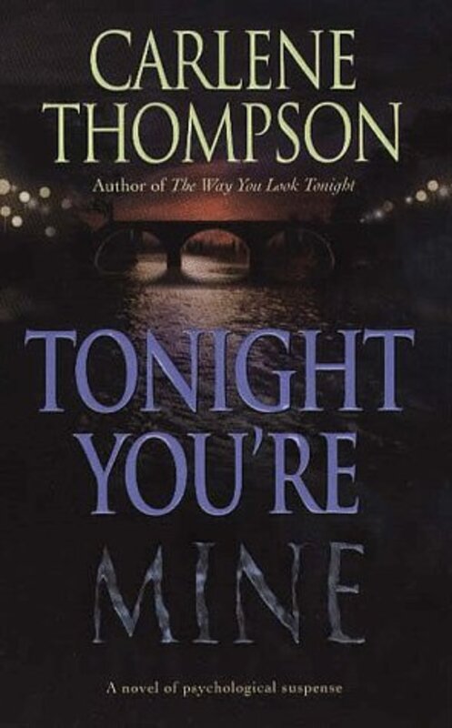 Book cover for "Tonight You're Mine" by Carlene Thompson
