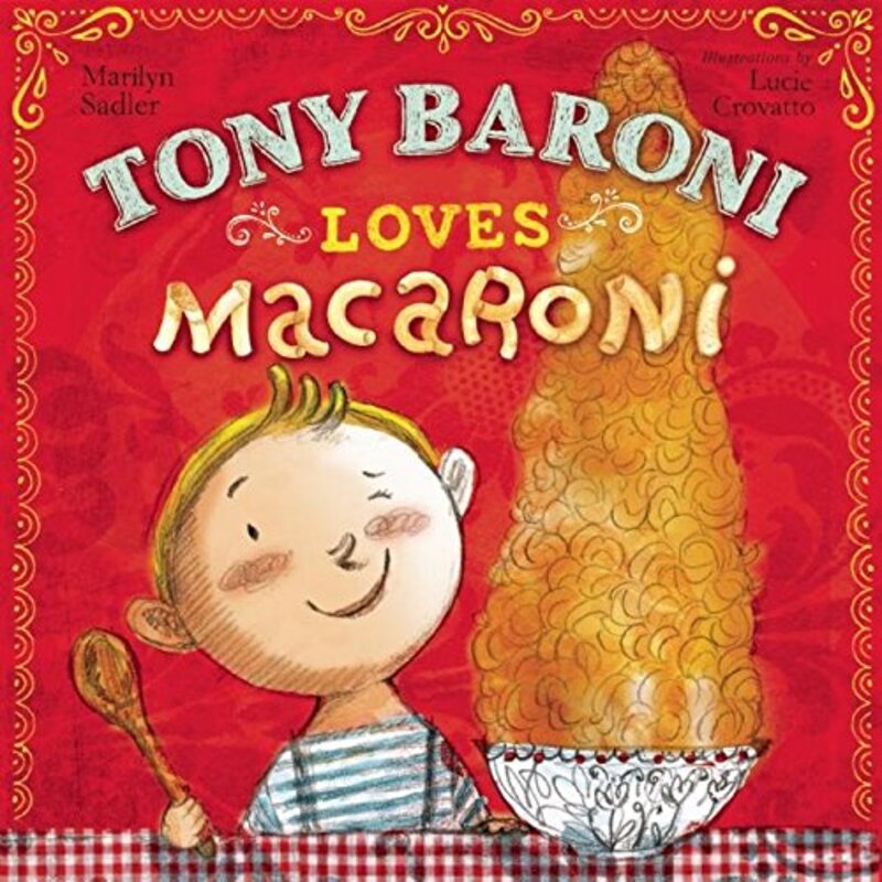 Book cover for "Tony Baroni Loves Macaroni" by Marilyn Sadler