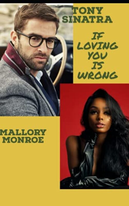 Book cover for "Tony Sinatra: If Loving You Is Wrong" by Mallory Monroe