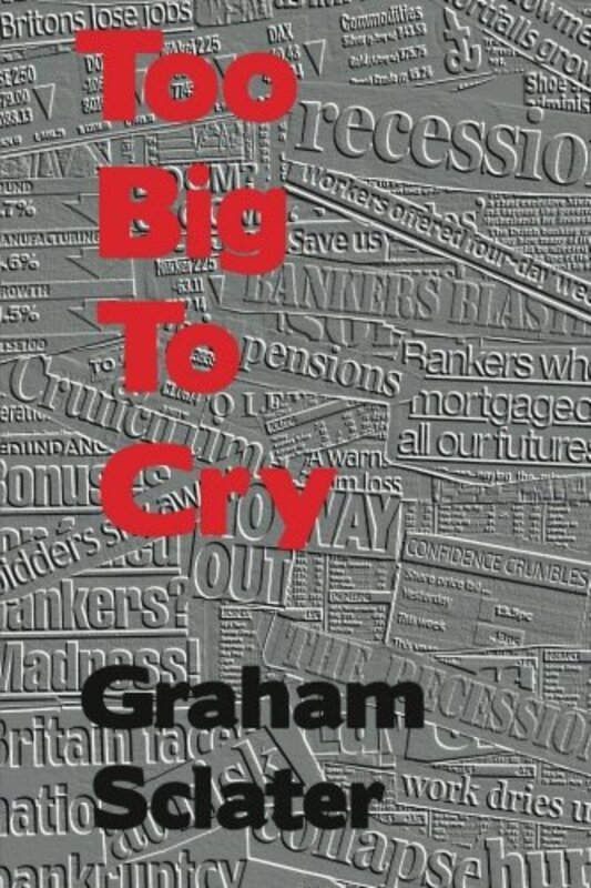 Book cover for "Too Big To Cry" by Graham Sclater
