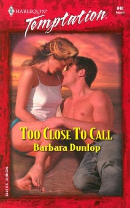 Book cover for "Too Close to Call" by Barbara Dunlop