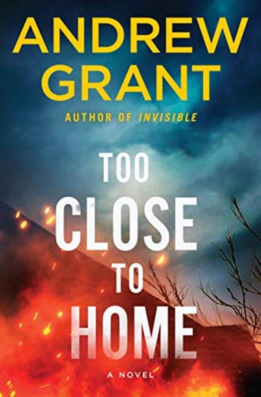 Book cover for "Too Close to Home" by Andrew Grant