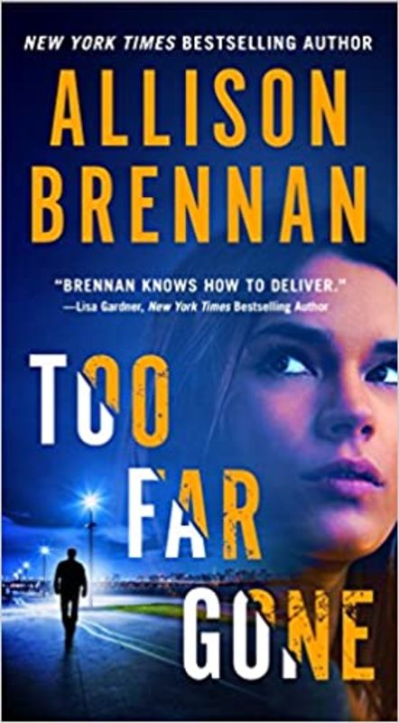 Book cover for "Too Far Gone" by Allison Brennan