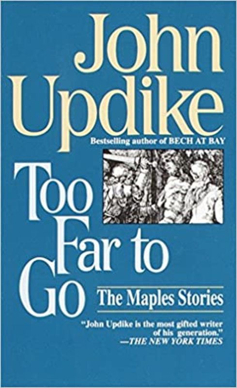 Book cover for "Too Far to Go" by John Updike