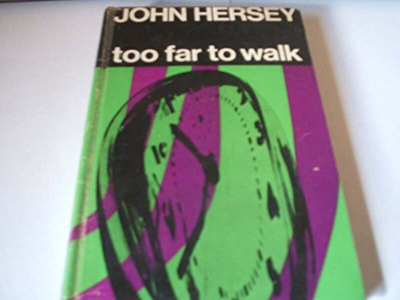 Book cover for "Too Far to Walk" by John Hersey