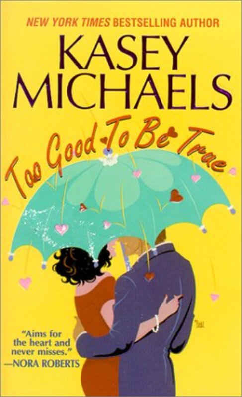 Book cover for "Too Good To Be True" by Kasey Michaels