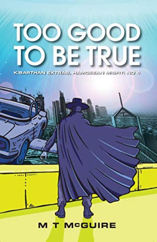 Book cover for "Too Good To Be True" by MT McGuire