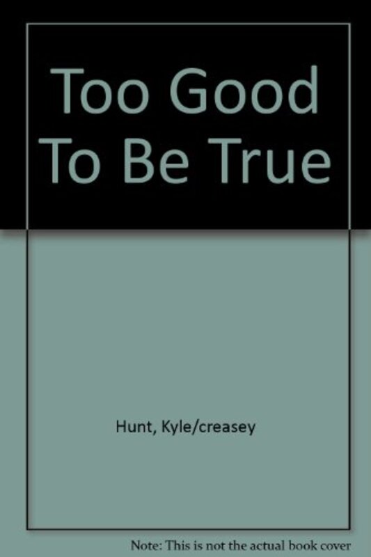 Book cover for "Too Good to Be True" by John Creasey