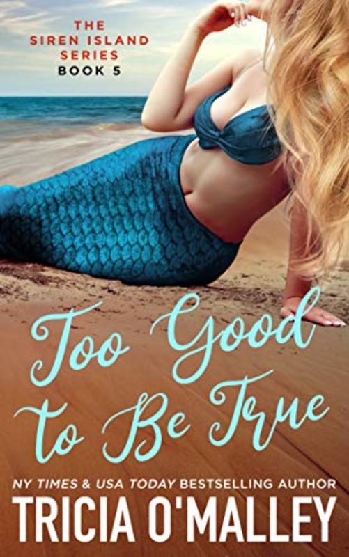 Book cover for "Too Good to Be True" by Tricia O'Malley