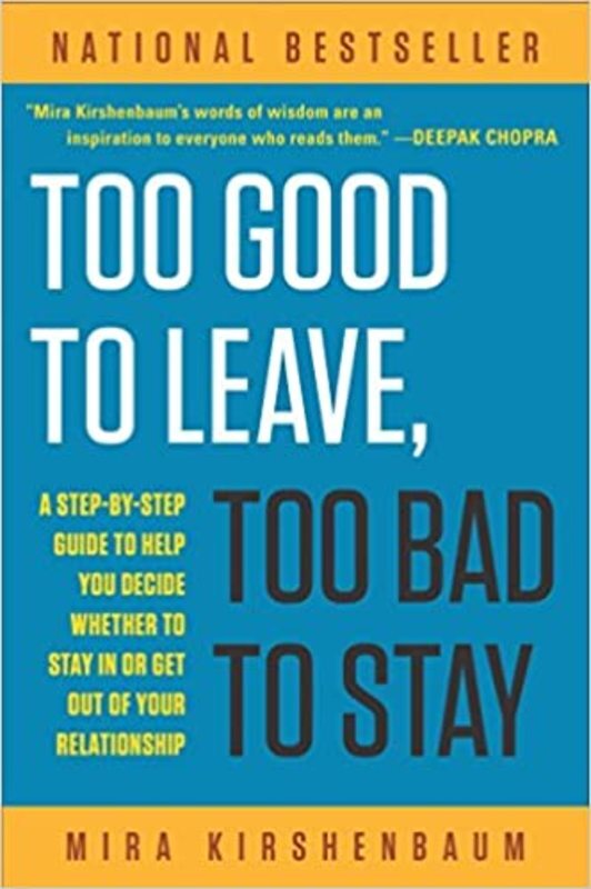 Book cover for "Too Good to Leave, Too Bad to Stay" by Mira Kirshenbaum