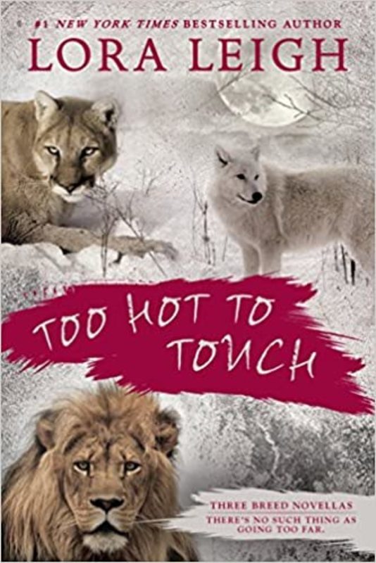 Book cover for "Too Hot to Touch" by Lora Leigh