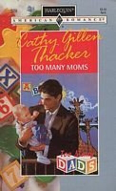 Book cover for "Too Many Moms" by Cathy Gillen Thacker