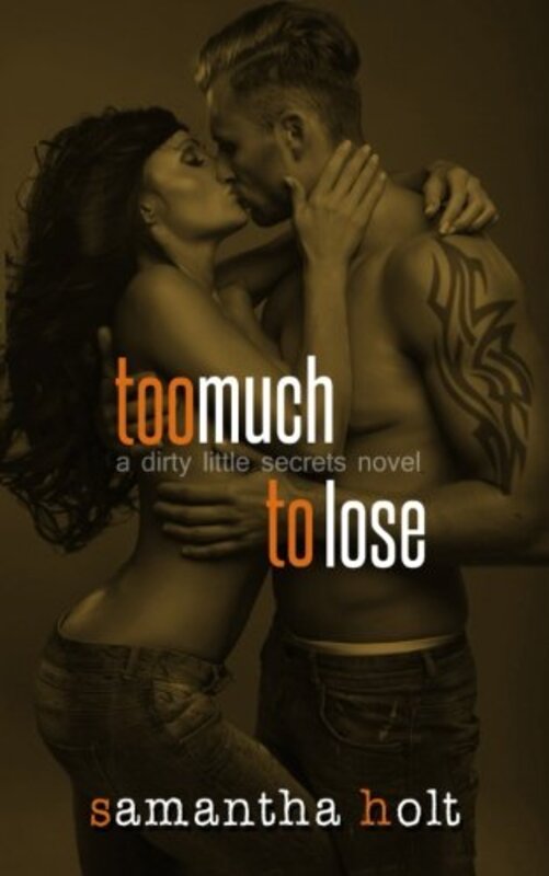 Book cover for "Too Much to Lose" by Samantha Holt