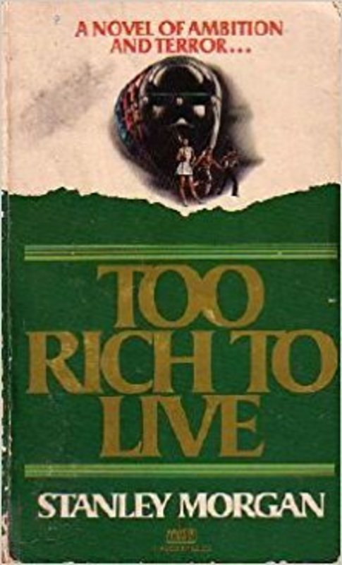 Book cover for "Too Rich to Live" by Stanley Morgan