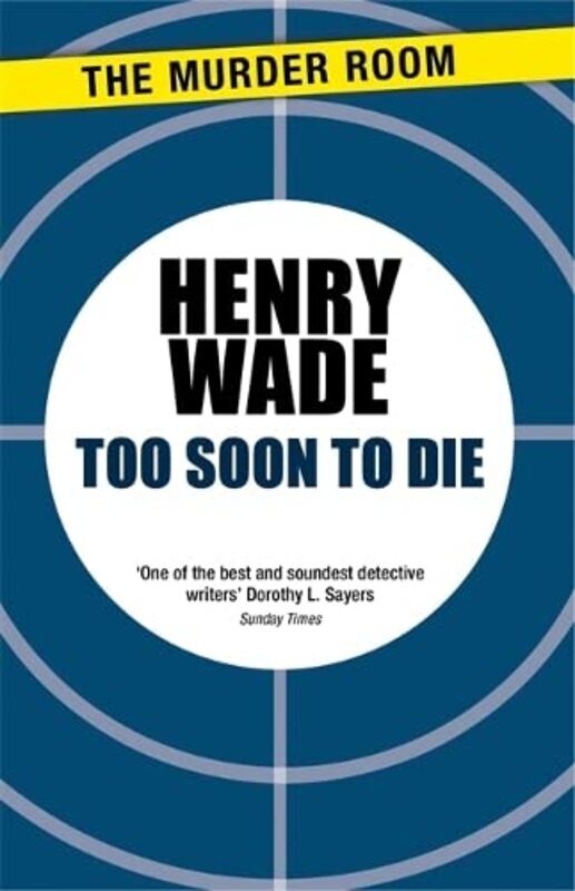 Book cover for "Too Soon to Die" by Henry Wade