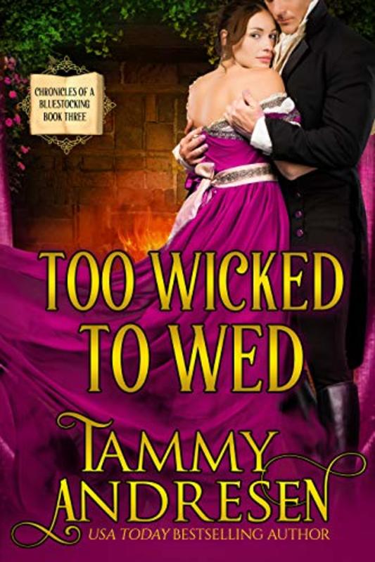 Book cover for "Too Wicked to Wed" by Tammy Andresen