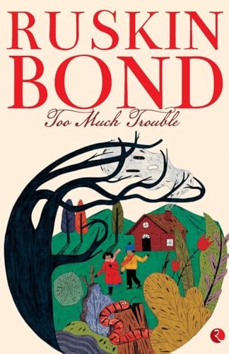 Book cover for "Too Much Trouble" by Ruskin Bond