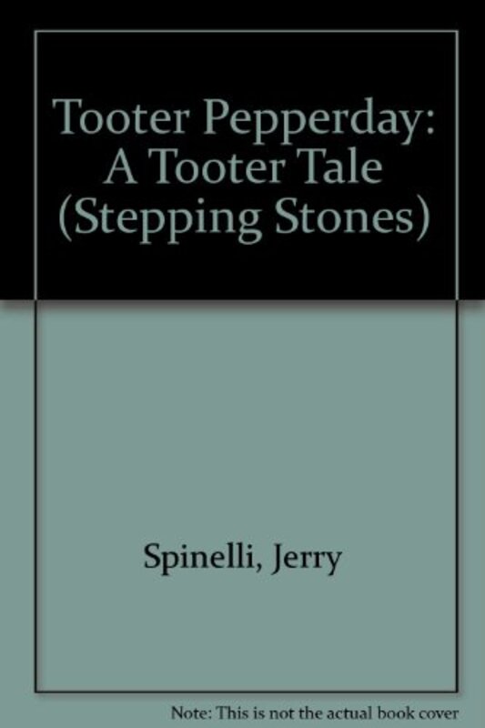 Book cover for "Tooter Pepperday" by Jerry Spinelli