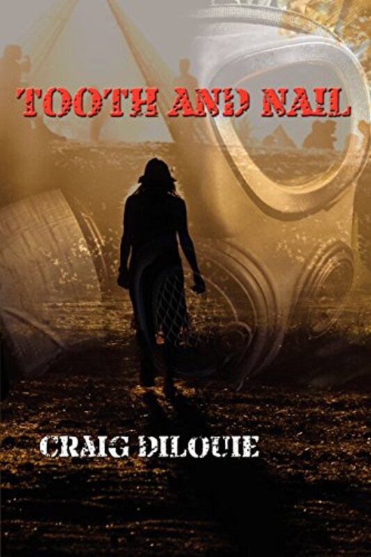 Book cover for "Tooth and Nail" by Craig DiLouie