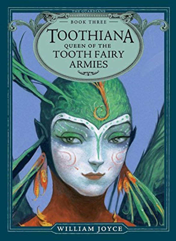 Book cover for "Toothiana, Queen of the Tooth Fairy Armies" by William Joyce