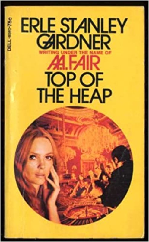 Book cover for "Top of the Heap" by Erle Stanley Gardner