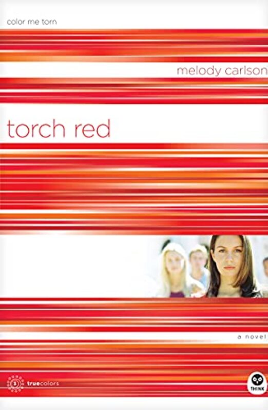 Book cover for "Torch Red: Color Me Torn" by Melody Carlson