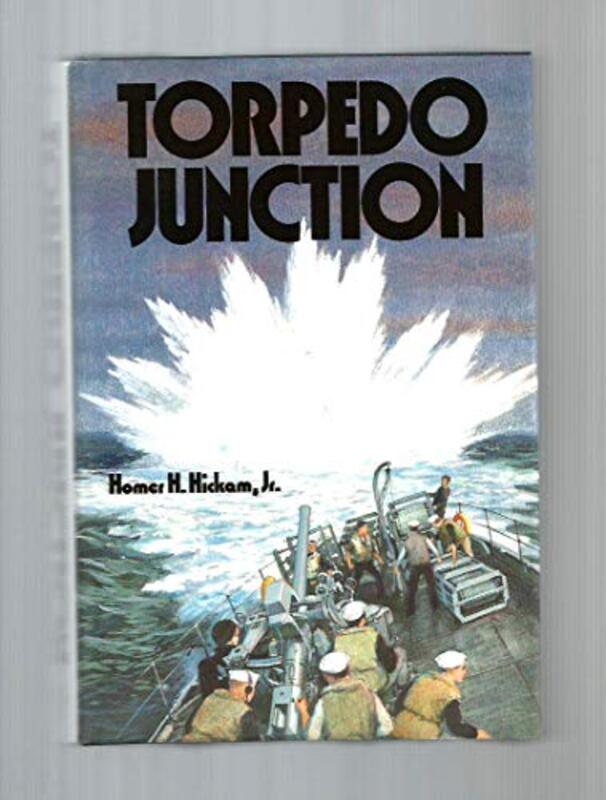 Book cover for "Torpedo Junction" by Homer Hickam
