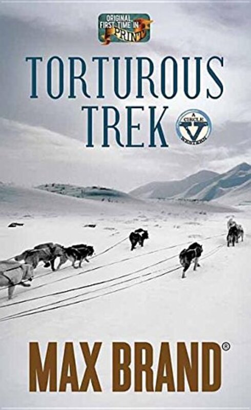 Book cover for "Torturous Trek" by Max Brand
