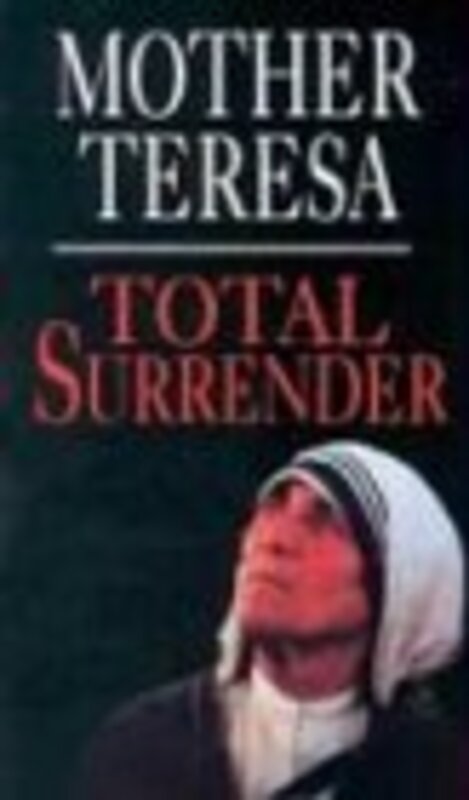 Book cover for "Total Surrender" by Mother Teresa