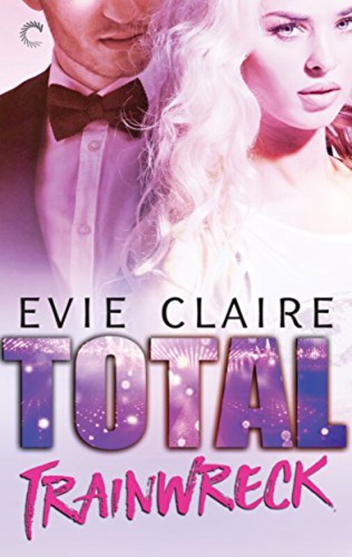 Book cover for "Total Trainwreck" by Evie Claire