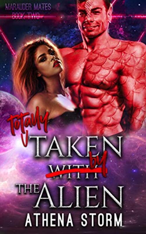 Book cover for "Totally Taken By The Alien" by Athena Storm