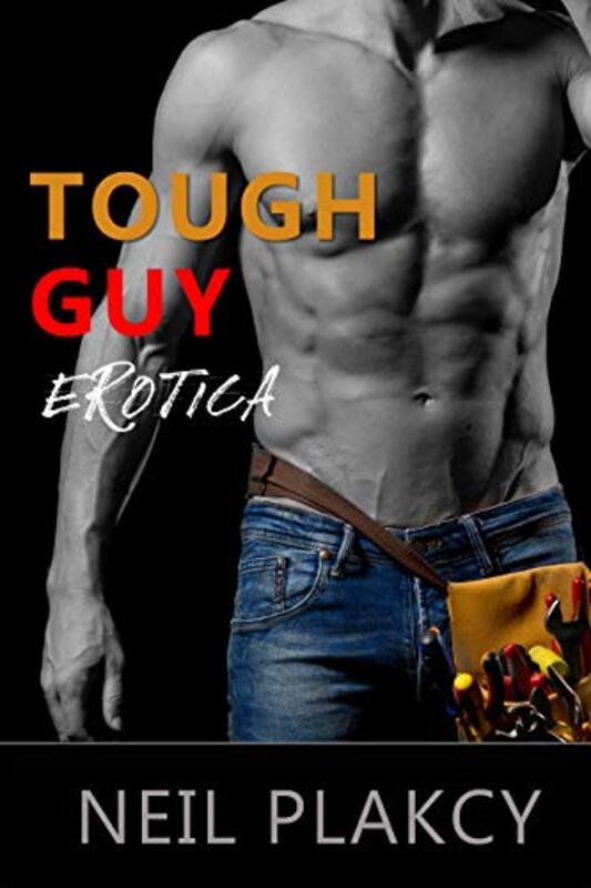 Book cover for "Tough Guy Erotica" by Neil Plakcy
