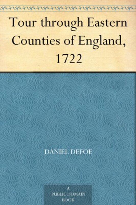 Book cover for "Tour through Eastern Counties of England, 1722" by Daniel Defoe