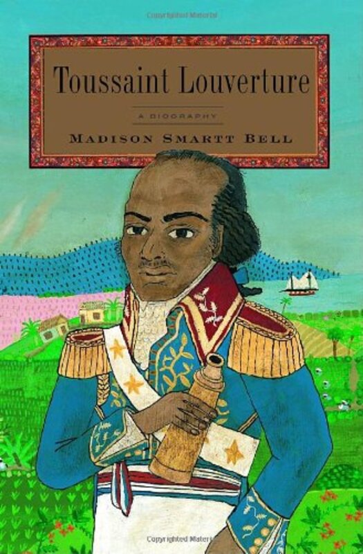 Book cover for "Toussaint Louverture" by Madison Smartt Bell