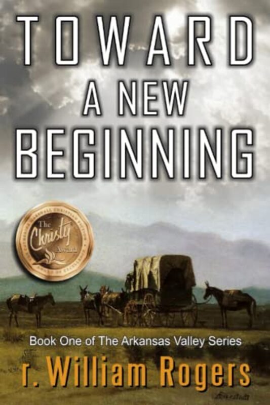 Book cover for "Toward A New Beginning" by R William Rogers