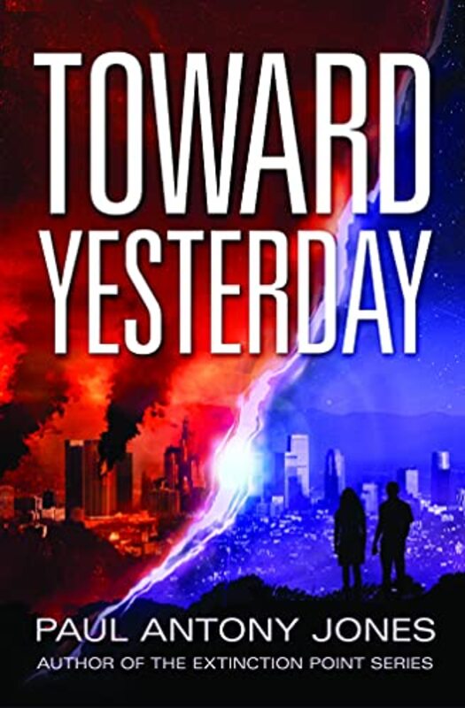 Book cover for "Toward Yesterday" by Paul Anthony Jones